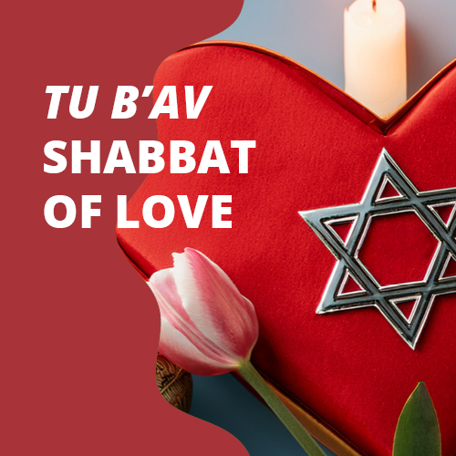 Tu B’Av Shabbat